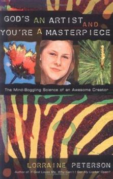 Paperback God's an Artist and You're a Masterpiece: The Mind-Boggling Science of an Awesome Creator Book