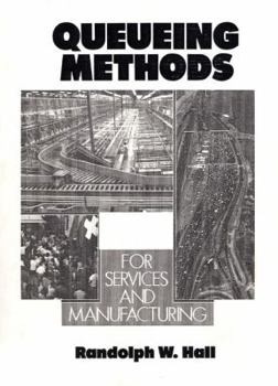 Queueing Methods: For Services and Manufacturing (Prentice Hall International Series in Industrial and Systems Engineering)