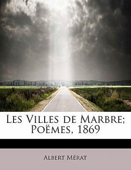 Paperback Les Villes de Marbre; Po Mes, 1869 [French] Book