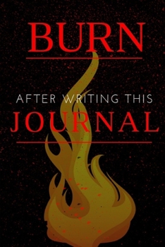 Paperback Burn After Writing this journal: blank line writing, It's Full Of Secrets; Grief Journal to write out negative energy; writing release, private though Book