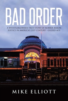 Paperback Bad Order: A Whistleblower's True Story of Robber Baron Justice in America's 21st Century - Gilded Age Book