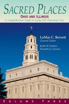 Paperback Sacred Places: A Comprehensive Guide to LDS Historical Sites Ohio and Illinois (Sacred Places) Book