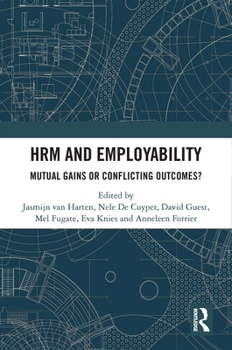 Hardcover Hrm and Employability: Mutual Gains or Conflicting Outcomes? Book