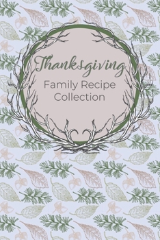 Paperback Thanksgiving Family Recipe Collection: Keepsake Book to Preserve Your Favorite and Traditional Holiday Recipes Book