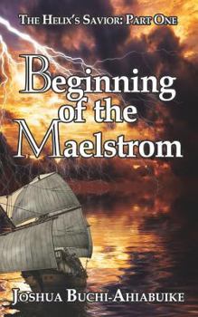 Paperback The Helix's Savior Part One: Beginning of the Maelstrom Book
