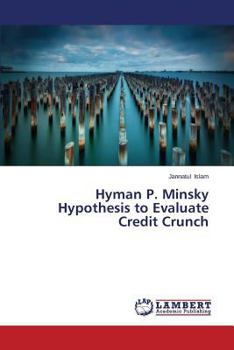 Paperback Hyman P. Minsky Hypothesis to Evaluate Credit Crunch Book