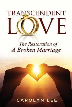 Paperback Transcendent Love: The Restoration of a Broken Marriage Book