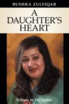 Paperback A Daughter's Heart: Tribute to My Father Book