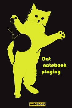 The Cat Notebook Playing: Play a cat ball with a 120-page magazine surrounded by college students for school ... Writing in 6 ”x 9” size