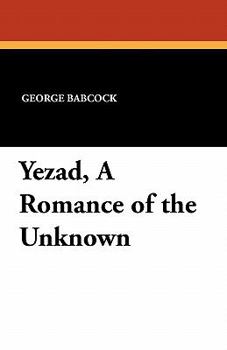 Paperback Yezad, a Romance of the Unknown Book