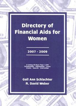 Hardcover Directory of Financial Aids for Women 2007-2009: A List Of: Scholarships, Fellowships, Loans, Grants, Awards, And Internships Available Primarily Or Exclusively For Women Book