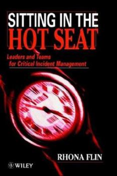 Hardcover Sitting in the Hot Seat: Leaders and Teams for Critical Incident Management Book