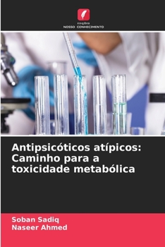 Antipsicóticos atípicos: Caminho para a toxicidade metabólica
