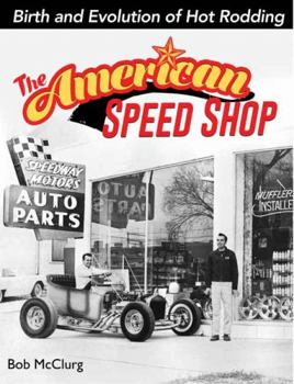 Hardcover American Speed Shop: Birth and Evolution of Hot Rodding Book