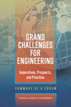 Paperback Grand Challenges for Engineering: Imperatives, Prospects, and Priorities: Summary of a Forum Book