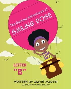 Paperback The Glorious Adventures of Smiling Rose Letter "B" Book