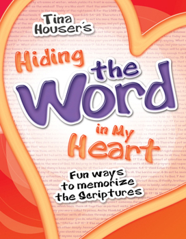 Paperback Hiding the Word in My Heart: Fun Ways to Memorize the Scriptures Book