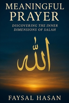 Paperback Meaningful Prayer: Discovering the Inner Dimensions of Salah Book