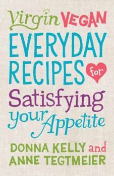 Hardcover Virgin Vegan Everyday Recipes: For Satisfying Your Appetite Book