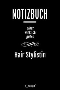Notizbuch f�r Hair Stylisten / Hair Stylistinnen / Hair Stylistin: Originelle Geschenk-Idee [120 Seiten liniertes blanko Papier ]