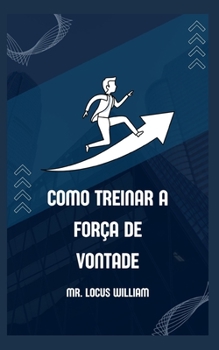 Como treinar a for?a de vontade