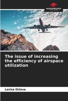 Paperback The issue of increasing the efficiency of airspace utilization Book