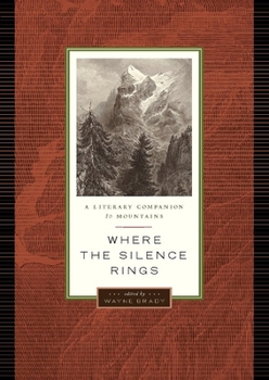 Hardcover Where the Silence Rings: A Literary Companion to Mountains Book