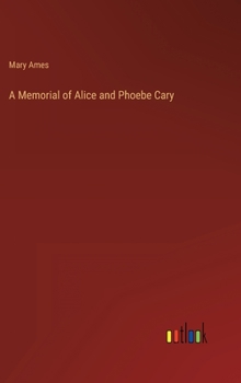 Hardcover A Memorial of Alice and Phoebe Cary Book