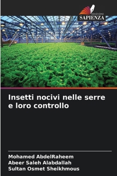 Insetti nocivi nelle serre e loro controllo (Italian Edition)