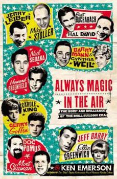 Hardcover Always Magic in the Air: The Bomp and Brilliance of the Brill Building Era Book