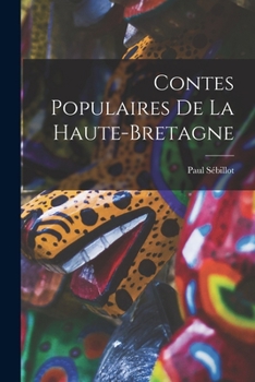 Paperback Contes Populaires De La Haute-Bretagne [French] Book