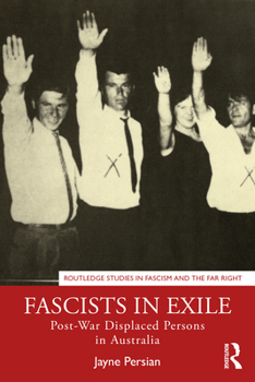 Paperback Fascists in Exile: Post-War Displaced Persons in Australia Book