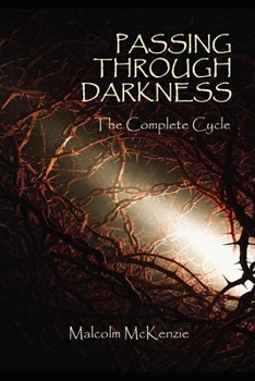 Paperback Passing Through Darkness: The Complete Cycle Book