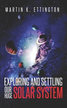 Paperback Exploring and Settling Our Huge Solar System Book