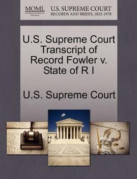 Paperback U.S. Supreme Court Transcript of Record Fowler V. State of R I Book
