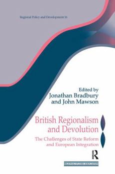 Hardcover British Regionalism and Devolution: The Challenges of State Reform and European Integration Book