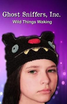 Paperback Ghost Sniffers, Inc. Book 8: Wild Things Waking Book