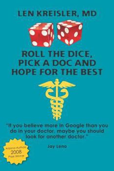 Paperback Roll the Dice, Pick a Doc and Hope For the Best Book