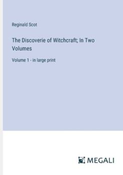 Paperback The Discoverie of Witchcraft; In Two Volumes: Volume 1 - in large print Book
