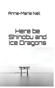 Paperback Here Be Shinobu and Ice Dragons Book