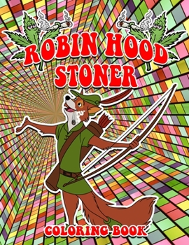 Paperback Robin Hood Stoner Coloring Book: Coloring Pages And Exclusive Illustrations Book