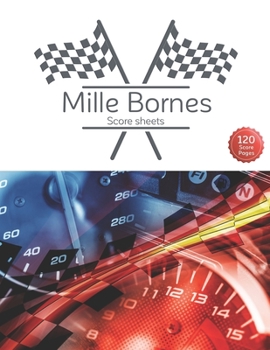 Paperback Mille Bornes Score sheet: Scoring Pad For Mille Bornes Players, Score Recording of Keeper Notebook, 120 Sheets, 8.5''x11'' Book
