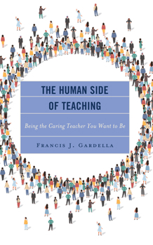 Hardcover The Human Side of Teaching: Being the Caring Teacher You Want to Be Book