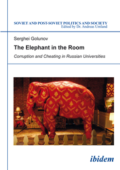 Paperback The Elephant in the Room: Corruption and Cheating in Russian Universities Book