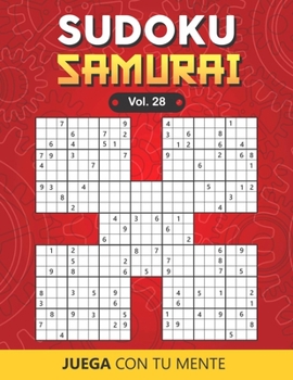 Juega con tu mente: SUDOKU SAMURAI Vol. 28: 100 Rompecabezas para Adultos | Fáciles y Avanzados | Ideales para Aumentar la Memoria y la Lógica | 1 ... Incluidas al Final (Spanish Edition)