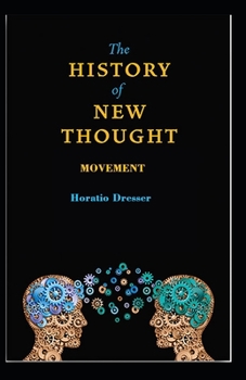 Paperback A History of the New Thought Movement: (illustrated edition) Book