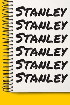 Paperback Name Stanley A beautiful personalized: Lined Notebook / Journal Gift, Notebook for Stanley,120 Pages, 6 x 9 inches, Gift For Stanley, Personal Diary, Book