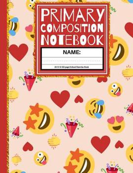 Paperback Primary Composition Notebook: Cute Emoji & Hearts K-2, K-1, Kindergarten Composition Book And Picture Space School Exercise Book (Story Paper Journa Book