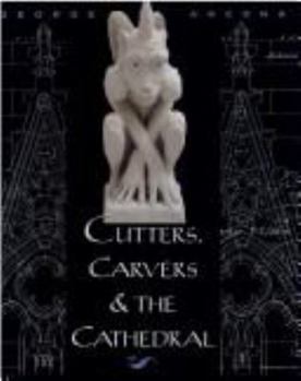 Hardcover Cutters, Carvers and the Cathedral Book