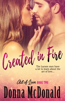 Created in Fire - Book #2 of the Art of Love